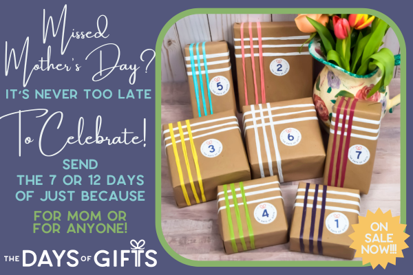What is The Days of Gifts? A multi-day gifting experience for every holiday and occasion, featuring Just Because, Mother's Day, Father's Day, Birthday, and Christmas gifts.